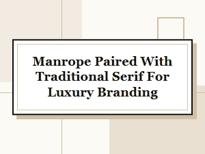 Manrope Paired with a Traditional Serif for Luxury Branding