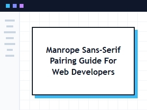 Mastering Manrope: Sans-Serif Pairing Guide for Developers